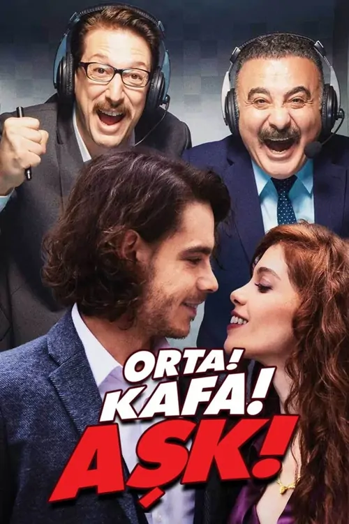 Orta! Kafa! Aşk! afişi